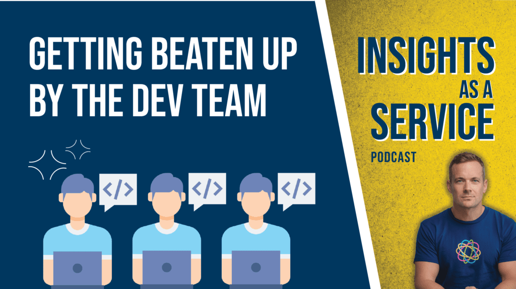 22-getting-beaten-up-by-the-dev-team-insights-as-a-service