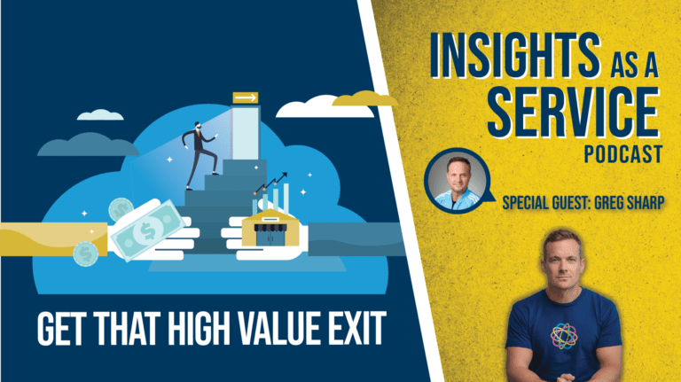 Get that high value exit | Insights as a Service