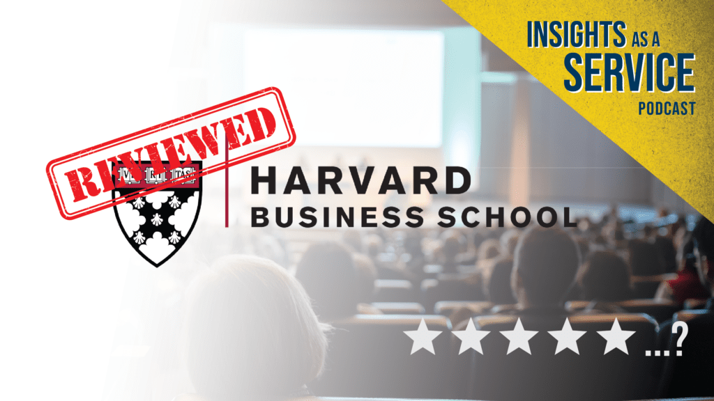 45. Reviewing the Harvard Business School course - Insights as a Service